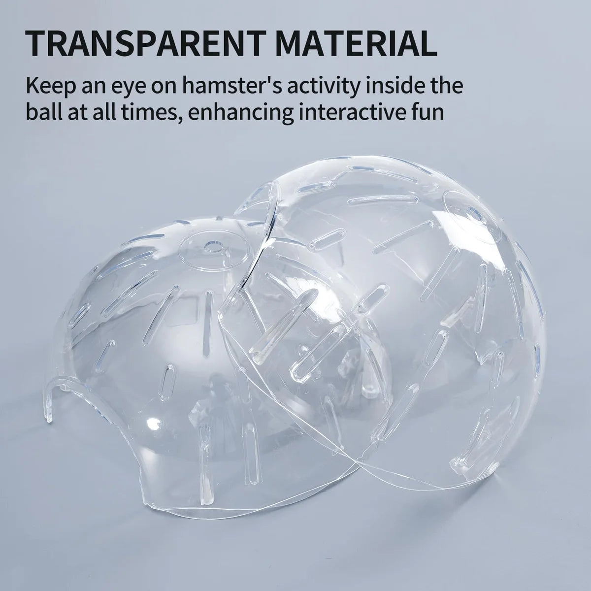 Transparent plastic hamster exercise ball shown in two halves with ventilation slots and a clear design for monitoring your pet during play.